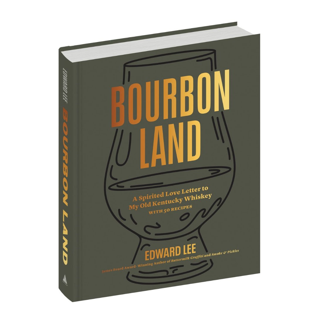 Bourbon Land: A Spirited Love Letter to My Old Kentucky Whiskey