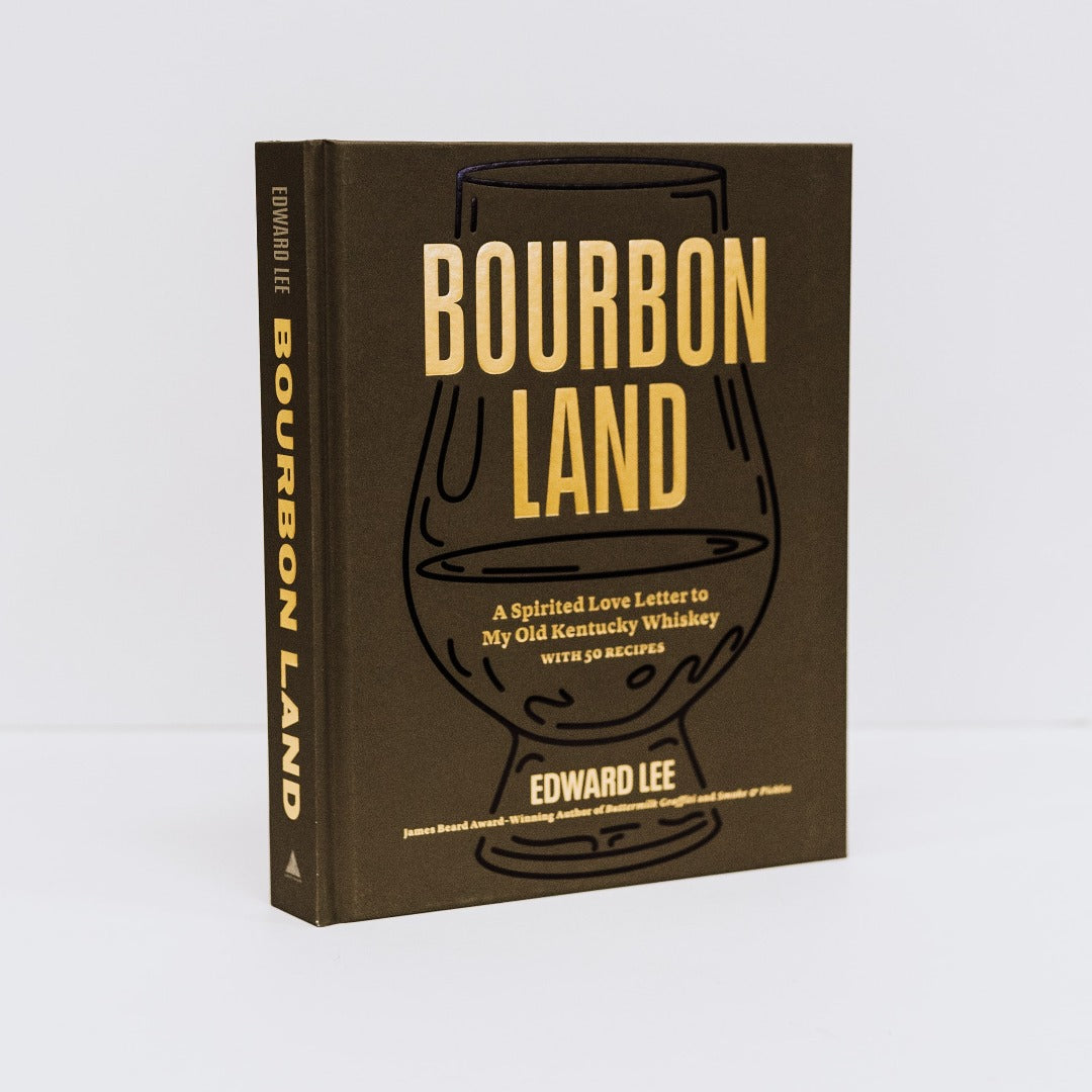 Bourbon Land: A Spirited Love Letter to My Old Kentucky Whiskey